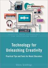 Technology for Unleashing Creativity: Practical Tips and Tools for Music Educators