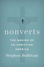 Nonverts: The Making of Ex-Christian America