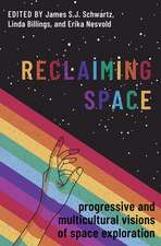 Reclaiming Space: Progressive and Multicultural Visions of Space Exploration