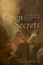 Open Secrets: The Popular Fiction of Britain's Occult Revival, 1842-1936