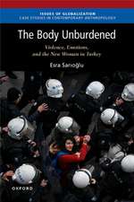 The Body Unburdened: Violence, Emotions, and the New Woman in Turkey