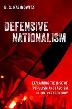 Defensive Nationalism: Explaining the Rise of Populism and Fascism in the 21st Century