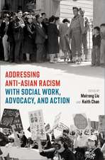 Addressing Anti-Asian Racism with Social Work Advocacy and Action