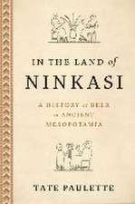 In the Land of Ninkasi: A History of Beer in Ancient Mesopotamia