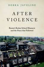 After Violence: Russia's Beslan School Massacre and the Peace that Followed