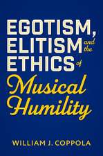 Egotism, Elitism, and the Ethics of Musical Humility