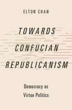 Towards Confucian Republicanism: Democracy as Virtue Politics