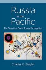 Russia in the Pacific: The Quest for Great Power Recognition