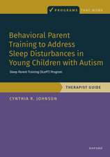 Behavioral Parent Training to Address Sleep Disturbances in Young Children with ASD: Therapist Guide