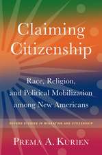 Claiming Citizenship: Race, Religion, and Political Mobilization among New Americans