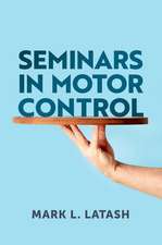 Seminars in Motor Control