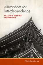 Metaphors for Interdependence: Fazang's Buddhist Metaphysics