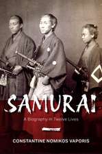 Samurai: A Biography in Twelve Lives