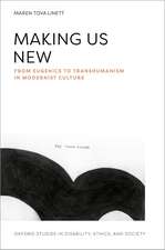 Making Us New: From Eugenics to Transhumanism in Modernist Culture