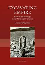 Excavating Empire: Russian Archeology in the Nineteenth Century