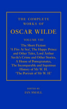 The Complete Works of Oscar Wilde: Volume VIII: The Short Fiction