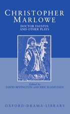 Doctor Faustus and Other Plays: Tamburlaine, Parts I and II; Doctor Faustus, A- and B-Texts; The Jew of Malta; Edward II