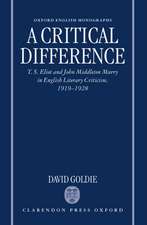 A Critical Difference: T. S. Eliot and John Middleton Murry in English Literary Criticism, 1919-1928