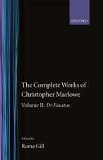 The Complete Works of Christopher Marlowe: Volume II: Dr Faustus