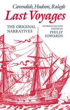 Last Voyages: Cavendish, Hudson, Ralegh. The Original Narratives