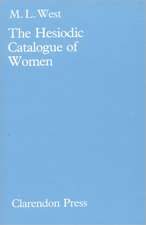 The Hesiodic Catalogue of Women: Its Nature, Structure and Origins