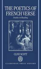 The Poetics of French Verse: Studies in Reading