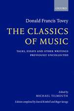 The Classics of Music: Talks, Essays, and Other Writings Previously Uncollected