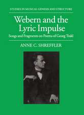 Webern and the Lyric Impulse: Songs and Fragments on Poems of Georg Trakl