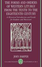 The Forms and Orders of Western Liturgy from the Tenth to the Eighteenth Century