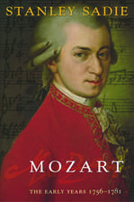 Mozart: The Early Years 1756-1781