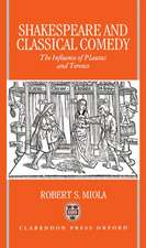 Shakespeare and Classical Comedy: The Influence of Plautus and Terence