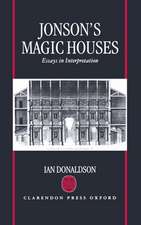 Jonson's Magic Houses: Essays in Interpretation