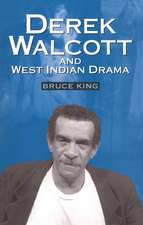 Derek Walcott and West Indian Drama: "Not Only a Playwright But a Company". The Trinidad Theatre Workshop 1959-1993