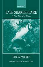 Late Shakespeare: A New World of Words