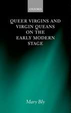 Queer Virgins and Virgin Queans on the Early Modern Stage