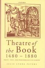 Theatre of the Book, 1480-1880: Print, Text, and Performance in Europe