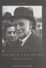 George Lansbury: At the Heart of Old Labour