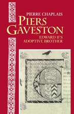 Piers Gaveston: Edward II's Adoptive Brother