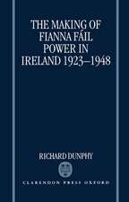 The Making of Fianna Fáil Power in Ireland 1923-1948