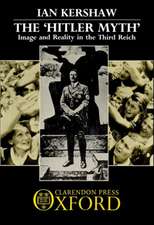 The `Hitler Myth': Image and Reality in the Third Reich