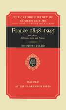 France, 1848-1945: I: Ambition, Love and Politics