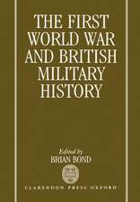 The First World War and British Military History