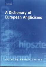 A Dictionary of European Anglicisms: A Usage Dictionary of Anglicisms in Sixteen European Languages