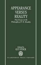 Appearance versus Reality: New Essays on Bradley's Metaphysics