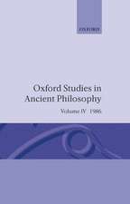 Oxford Studies in Ancient Philosophy: Volume IV: A Festschrift for J. L. Ackrill, 1986