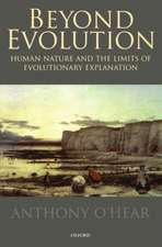 Beyond Evolution: Human Nature and the Limits of Evolutionary Explanation