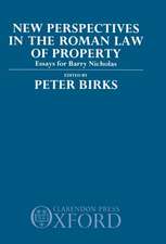 New Perspectives in the Roman Law of Property: Essays for Barry Nicholas