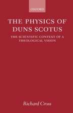 The Physics of Duns Scotus: The Scientific Context of a Theological Vision