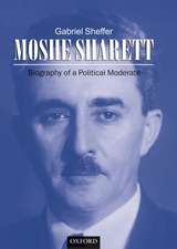 Moshe Sharett: Biography of a Political Moderate