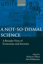 A Not-so-dismal Science: A Broader View of Economies and Societies